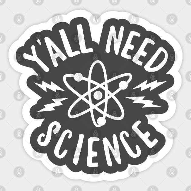 Yall Need Science Sticker by DetourShirts
